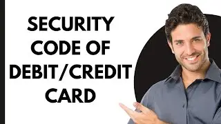 What is the Security Code of a Debit or Credit Card (In 1 minute) 2024