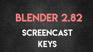 Blender 2.82 screencast keys