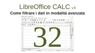 Calc 32 - Come filtrare i dati in modalità avanzata