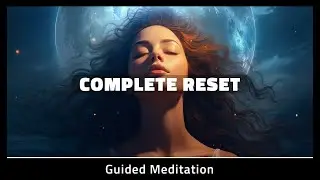 Complete Reset Meditation 5 Minutes