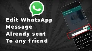 how to edit already sent whatsapp message - Edit whatsApp Message edit - 2023