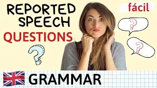 Reported Speech QUESTIONS - Explicación fácil + examples