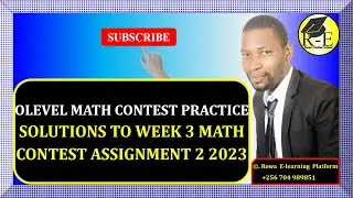 011B – OLEVEL MATH CONTEST PRACTICE – SOLUTIONS TO WEEK 3 MATH CONTEST ASSIGNMENT 2 | FOR SENIOR 1&2