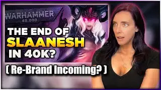 Slaanesh Cleansed from Warhammer 40k!? | Reacting to Leutin09's Essay