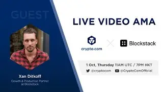 [Blockstack] - Live Video AMA with Xan Ditkoff, Growth & Production Partner
