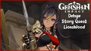 Genshin Impact 3.5 Dehya Story Quest / Mantichora Chapter ACT 1