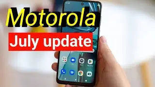 motorola July update / motorola security patch update