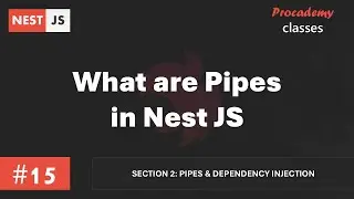 #15 What are Pipes in Nest JS | Pipes & Dependency Injection | A Complete Nest JS Course