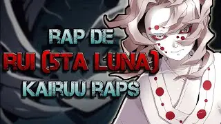 Rui Rap [5ta luna menguante] || Kimetsu no Yaiba || Rap Tributo #7 || Kairuu raps