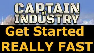 Captain of Industy Quick Start Tutorial - Get Factory Ready In 10 Minutes Or Less