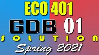 ECO401 GDB 1 Solution 2021 | ECO401 Spring 2021 GDB | AM Knowledge Official