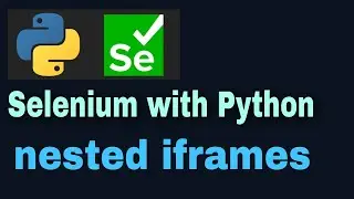 Selenium with Python Tutorial - 32 : nested iframes