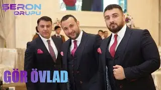 Sheron Qrupu -  Gör Evlad