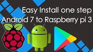 Easy install one step RT android 7.1 to Raspberry Pi with google play