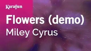 Flowers (demo) - Miley Cyrus | Karaoke Version | KaraFun