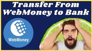 How to transfer money from webmoney to bank account 2024 (Best Method)