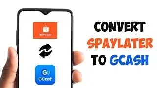 How To Convert Spaylater To GCash 2024