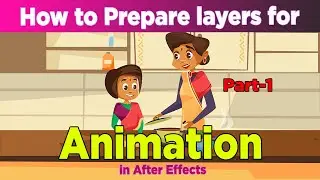 How to prepare Layers for Animation in - After Effects | Part -1| Mid level Animation