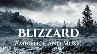 Blizzard Ambience and Music | ambience of a snow storm with original fantasy music 