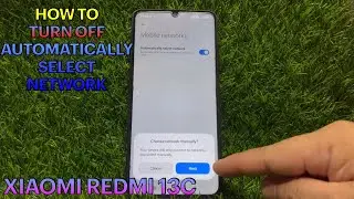 How to Turn OFF Automatically Select Network on Xiaomi Redmi 13C1