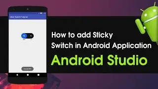 Android Studio Tutorial | How to add Sticky Switch in Android Application