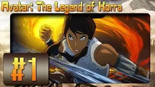 Прохождение Avatar: The Legend of Korra (на русском) - [1 эпизод - Чи-Блокеры]
