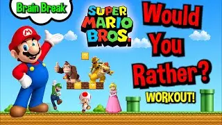 Would You Rather? Workout! (Super Mario Bros. Edition) Family Fun Fitness - Brain Break This or That