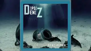 Genç Osman - Dipsiz Deniz  (Official Audio)