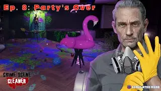 Crime Scene Cleaner (2025) - Ep 8: Party's Over [100%] | An Alternative Cleaning Sim