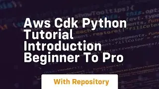 Aws cdk python tutorial introduction beginner to pro