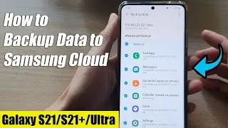 Galaxy S21/Ultra/Plus: How to Backup Data to Samsung Cloud