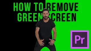 How to Remove Green Screen Video Background in Adobe Premiere Pro CC (Tutorial)