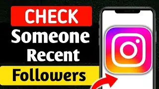 How To Check Someone Recent Followers On Instagram