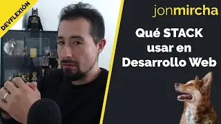 DEVflexiones 🤔 ¿Qué STACK usar en Desarrollo Web?  - jonmircha