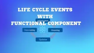 Life Cycle Events With Functional Component.