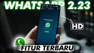 STORY WA MAKIN HD !! Update WhatsApp Versi Baru 2023