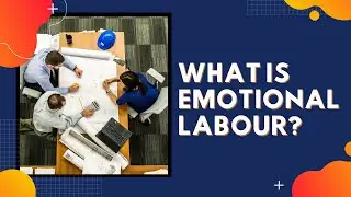 Emotional Labour | Career growth | Work Ethics.