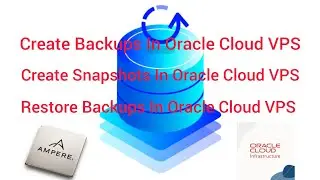 Create Backups / Snapshots In Oracle Cloud VPS / Restore Backups / Snapshots In Oracle Cloud VPS