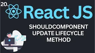 shouldComponentUpdate Lifecycle Method in ReactJs Tutorial #20 | Complete React Course