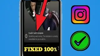 How To Fix Instagram Couldn't Add To Template Something Went Wrong 2024 ।।