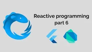 StreamController Basics | Reactive Programming in Flutter Part 6