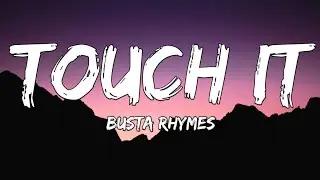 Busta Rhymes - Touch It (Lyrics)