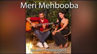 Meri Mehbooba Bonfire version feat. @OfficialRupaliJagga