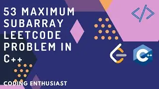 53 Maximum Subarray leetcode problem in c++ | leetcode for beginners | leetcode solution