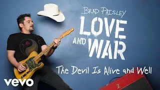 Brad Paisley - The Devil Is Alive and Well (Audio)