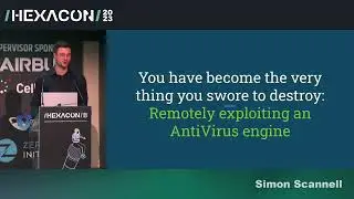 HEXACON2023 - Remotely exploiting an Antivirus engine by Simon Scannell