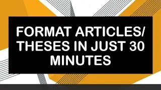 Format Articles/Theses In Just 30 Minutes