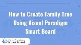 How to Create Family Tree using Visual Paradigm Smart Board for FREE