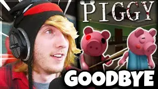 GOODBYE PIGGY..