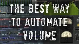 The Best Way to Automate Volume in FL Studio - 5 Minute Mixing Tips